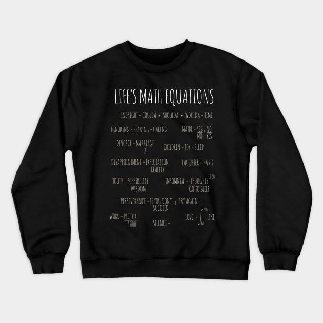 Life's Math Equations Crewneck Sweatshirt by Printadorable